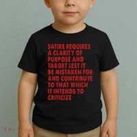 Satire Requires A Clarity Of Purpose And Target Toddler T-Shirt thumb 2