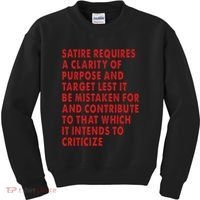 Satire Requires A Clarity Of Purpose And Target Kids Sweatshirt thumb 0