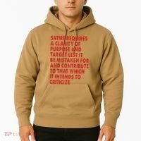 Satire Requires A Clarity Of Purpose And Target Hoodie thumb 2