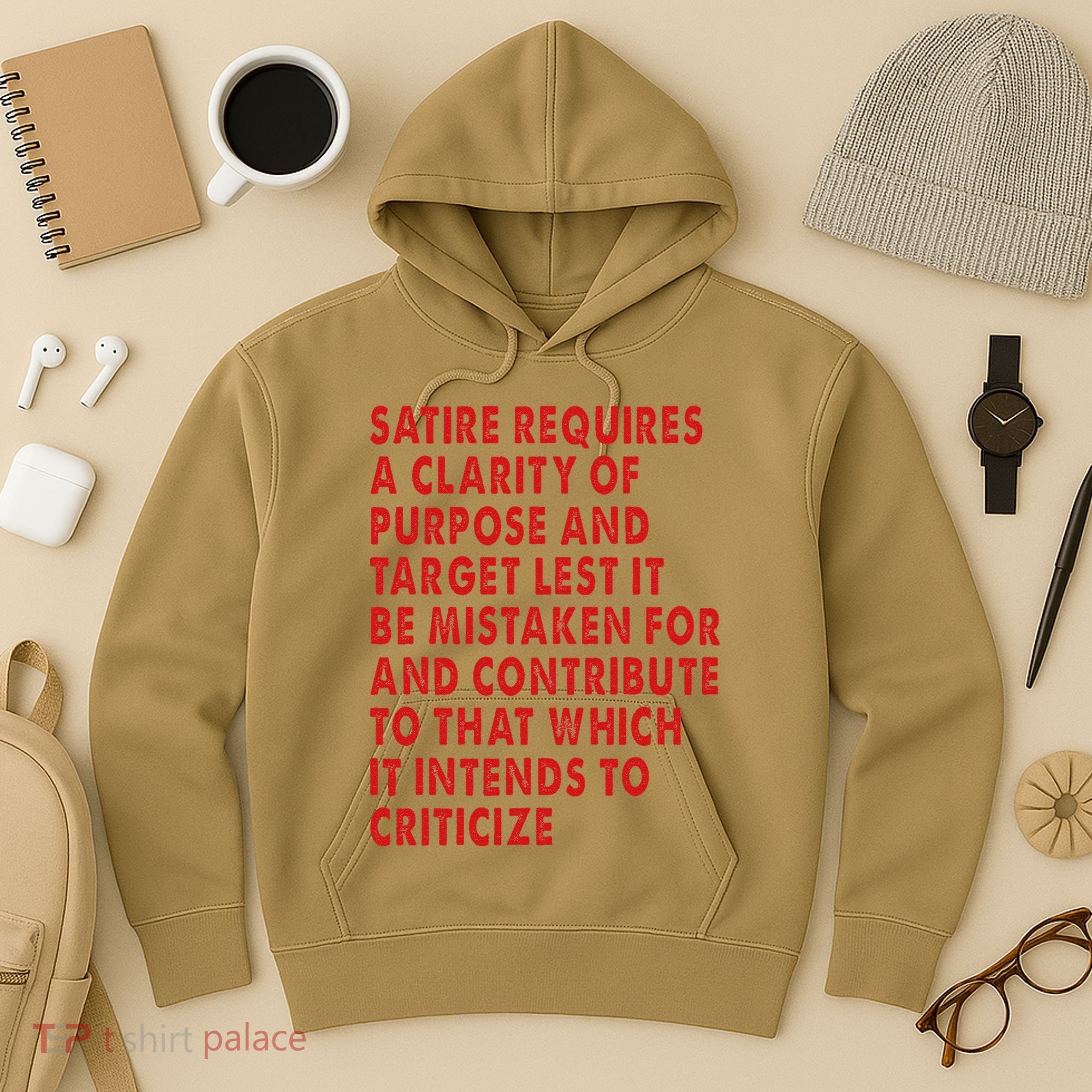 Satire Requires A Clarity Of Purpose And Target Hoodie