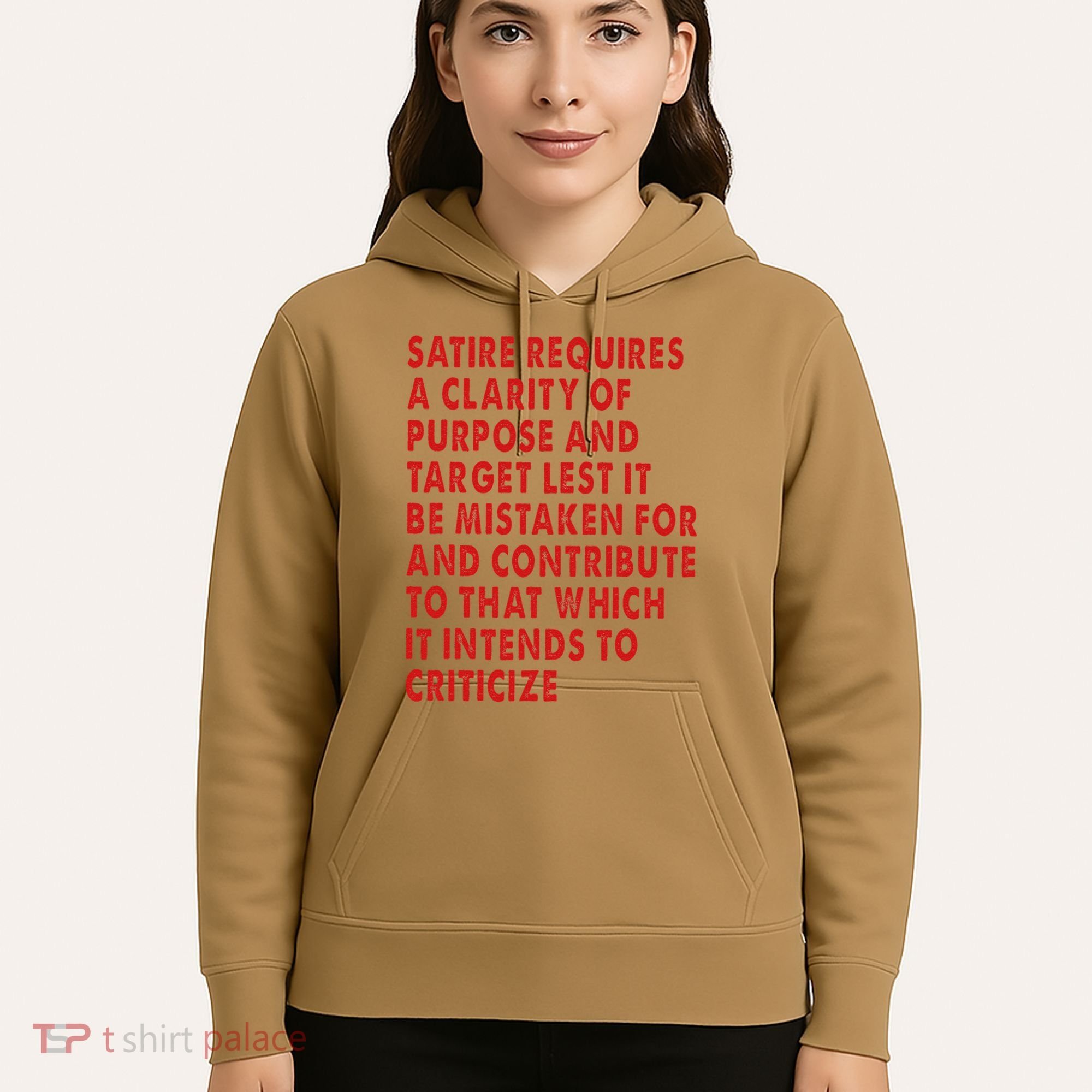 Satire Requires A Clarity Of Purpose And Target Hoodie