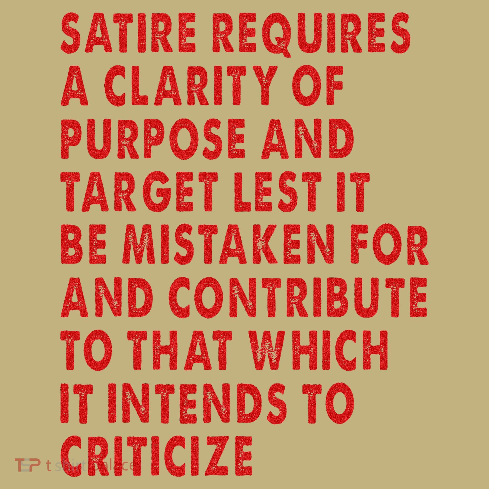 Satire Requires A Clarity Of Purpose And Target Hoodie