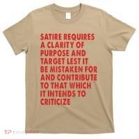 Satire Requires A Clarity Of Purpose And Target T-Shirt thumb 0
