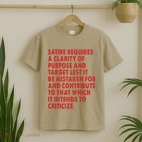 Satire Requires A Clarity Of Purpose And Target T-Shirt thumb 2