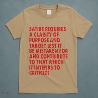 Satire Requires A Clarity Of Purpose And Target T-Shirt thumb 5
