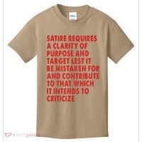 Satire Requires A Clarity Of Purpose And Target Kids T-Shirt thumb 0