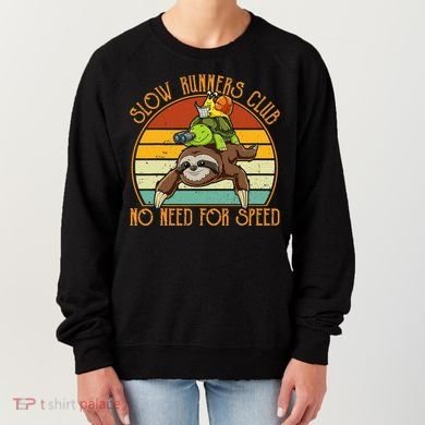 Slow Runners Club No Need For Speed - Sloth & Turtle Snail Women's Sweatshirt
