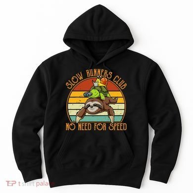 Slow Runners Club No Need For Speed - Sloth & Turtle Snail Hoodie