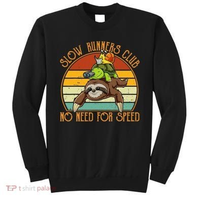 Slow Runners Club No Need For Speed - Sloth & Turtle Snail Sweatshirt