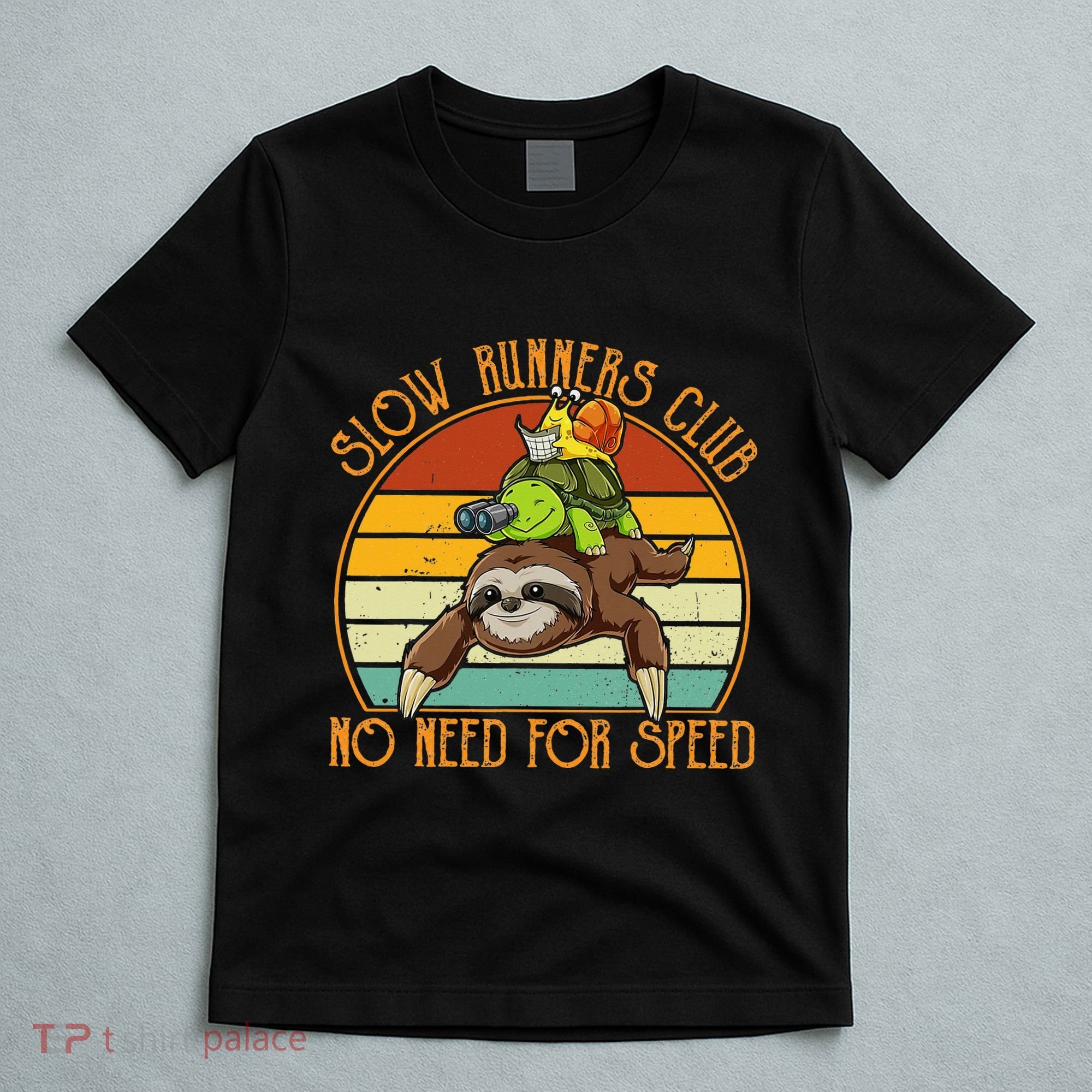 Slow Runners Club No Need For Speed - Sloth & Turtle Snail T-Shirt