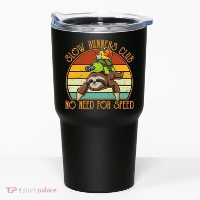 Slow Runners Club No Need For Speed - Sloth & Turtle Snail Tumbler