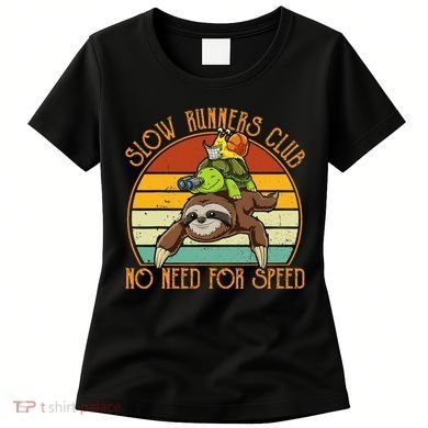 Slow Runners Club No Need For Speed - Sloth & Turtle Snail Women's T-Shirt