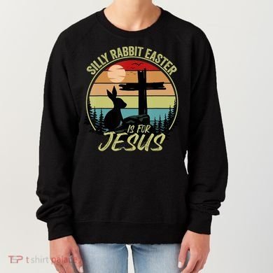 Silly Rabbit Easter Is For Jesus Retro Vintage Easter Day Women's Sweatshirt