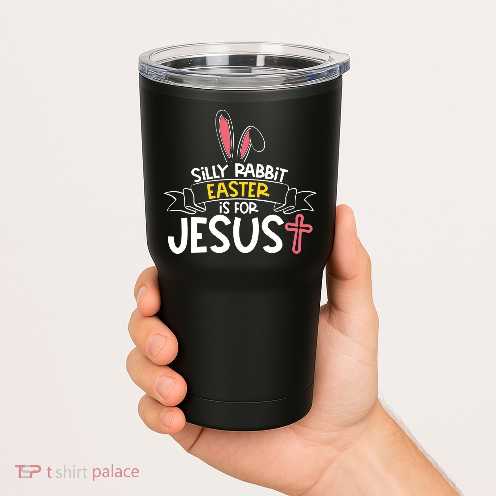 Silly Rabbit Easter Is For Jesus Cross Tumbler