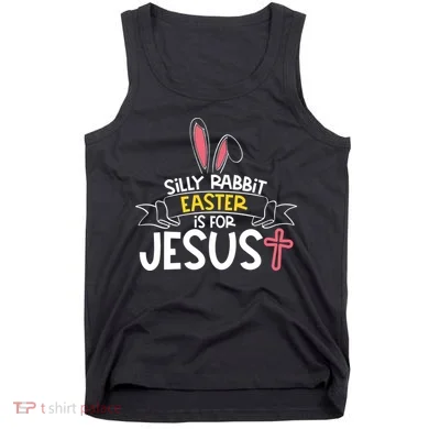 Silly Rabbit Easter Is For Jesus Cross Tank Top