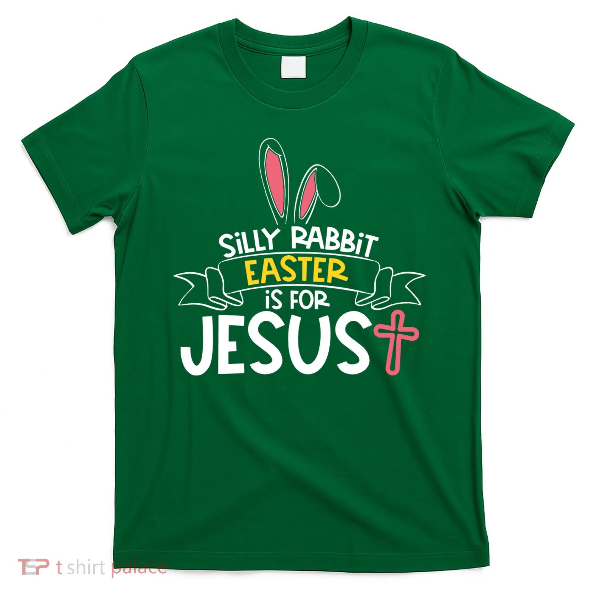 Silly Rabbit Easter Is For Jesus Cross T-Shirt