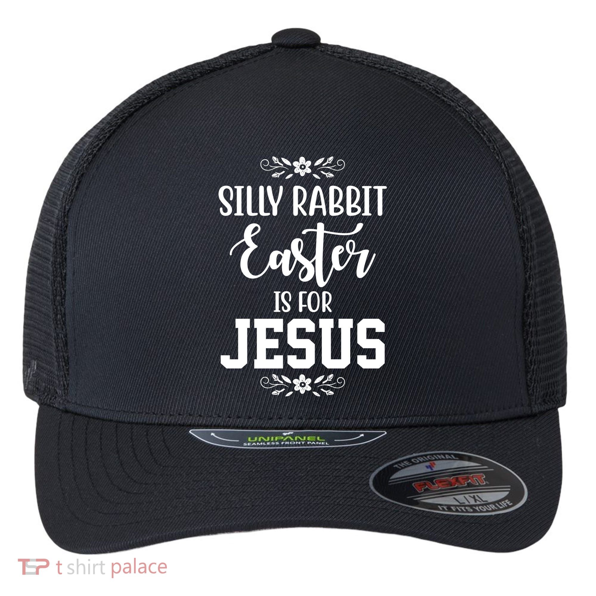 Silly Rabbit Easter Is For Jesus Funny Christianity Flexfit Unipanel Trucker Cap