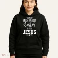Silly Rabbit Easter Is For Jesus Funny Christianity Hoodie thumb 5
