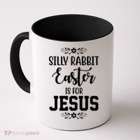 Silly Rabbit Easter Is For Jesus Funny Christianity Coffee Mug thumb 0