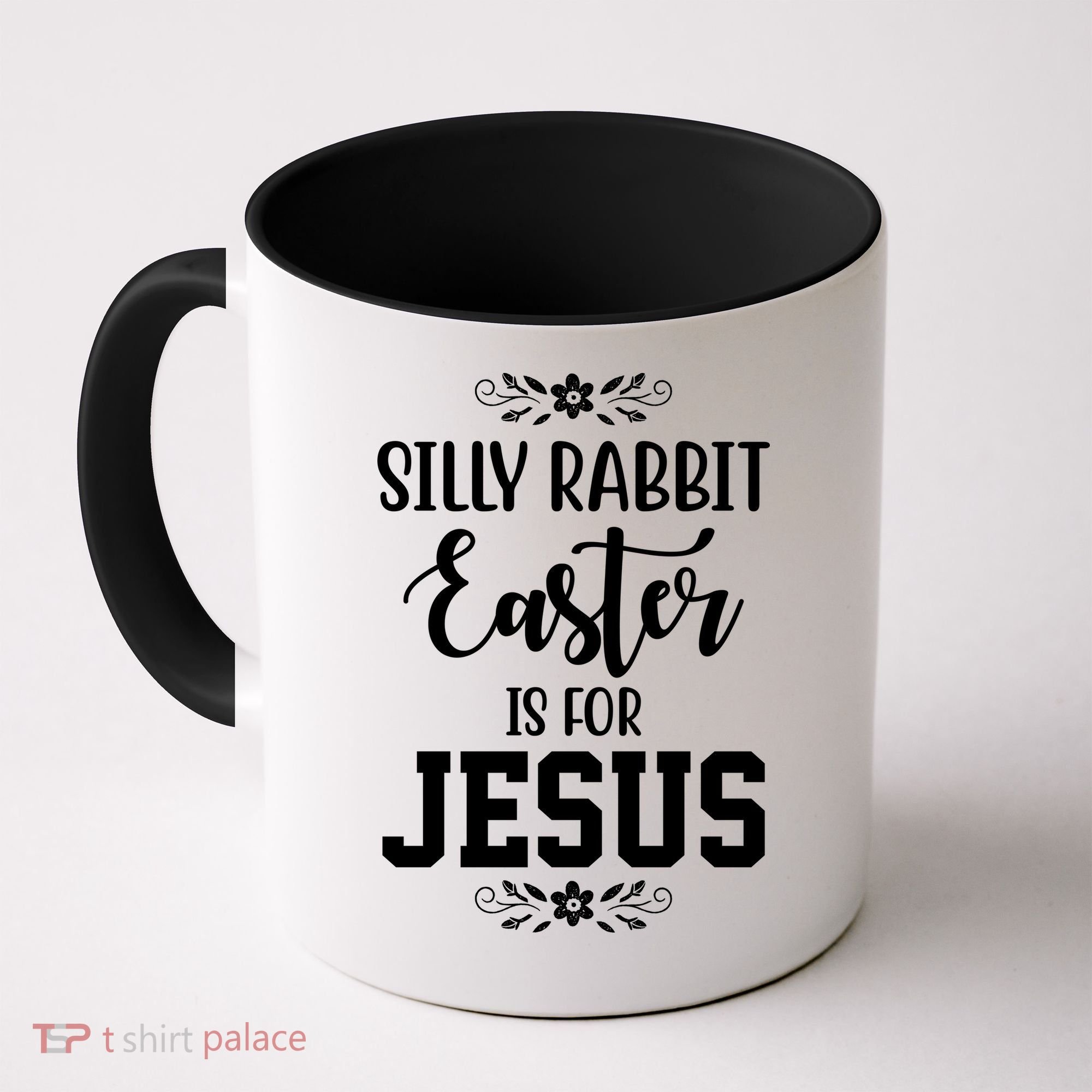 Silly Rabbit Easter Is For Jesus Funny Christianity Coffee Mug