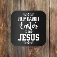 Silly Rabbit Easter Is For Jesus Funny Christianity Coaster thumb 0