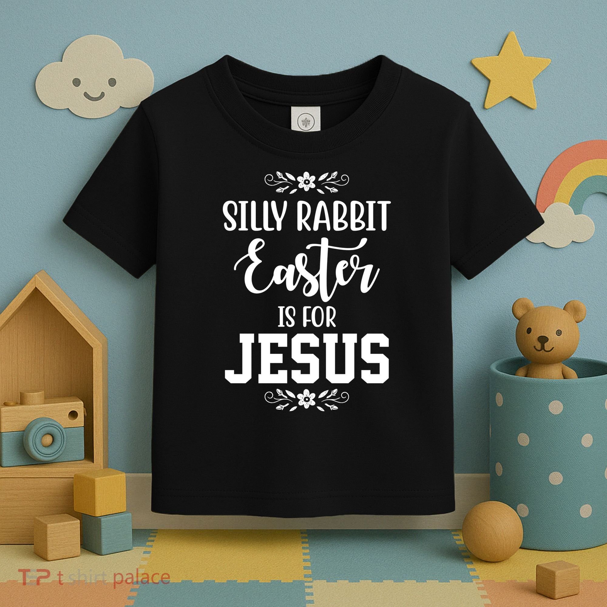 Silly Rabbit Easter Is For Jesus Funny Christianity Toddler T-Shirt