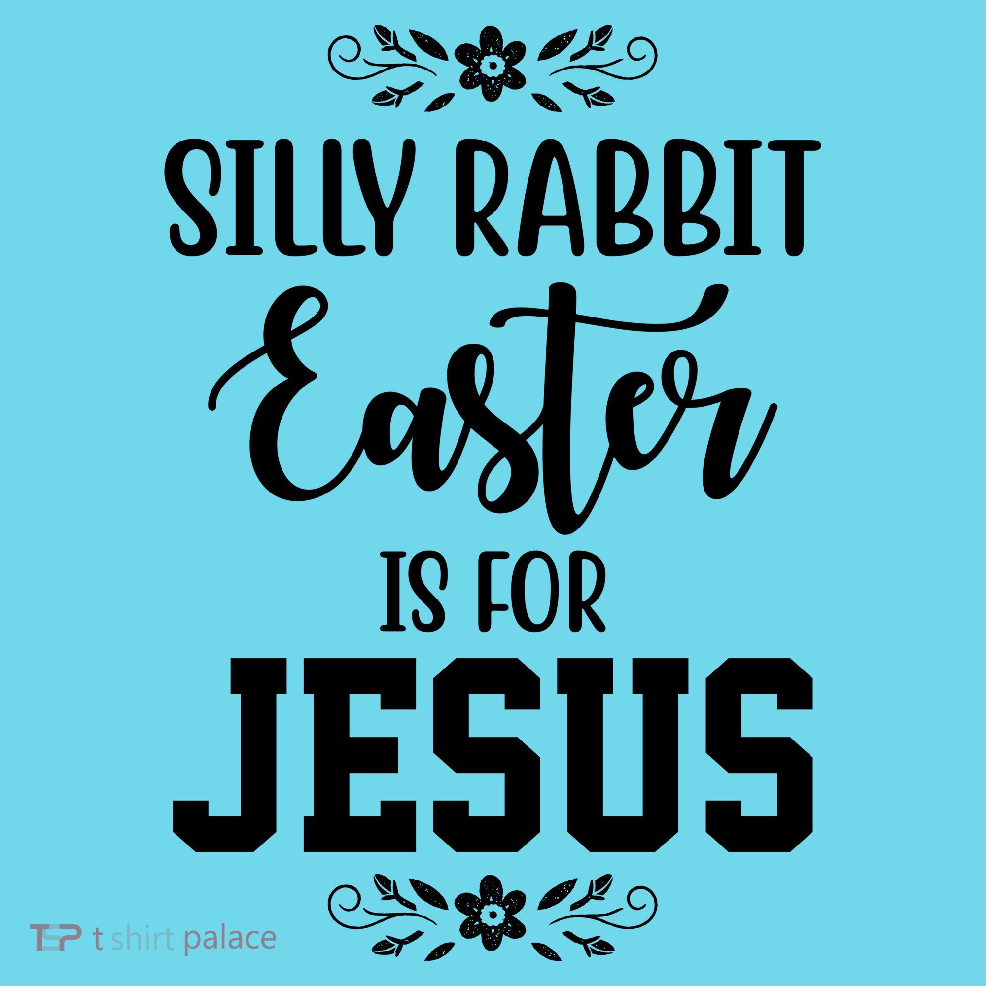 Silly Rabbit Easter Is For Jesus Funny Christianity Kids Long Sleeve Shirt