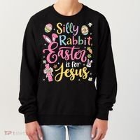 Silly Rabbit Easter Is For Jesus Cute Bunny Christian Faith Women's Sweatshirt thumb 0