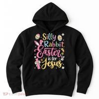 Silly Rabbit Easter Is For Jesus Cute Bunny Christian Faith Hoodie thumb 0