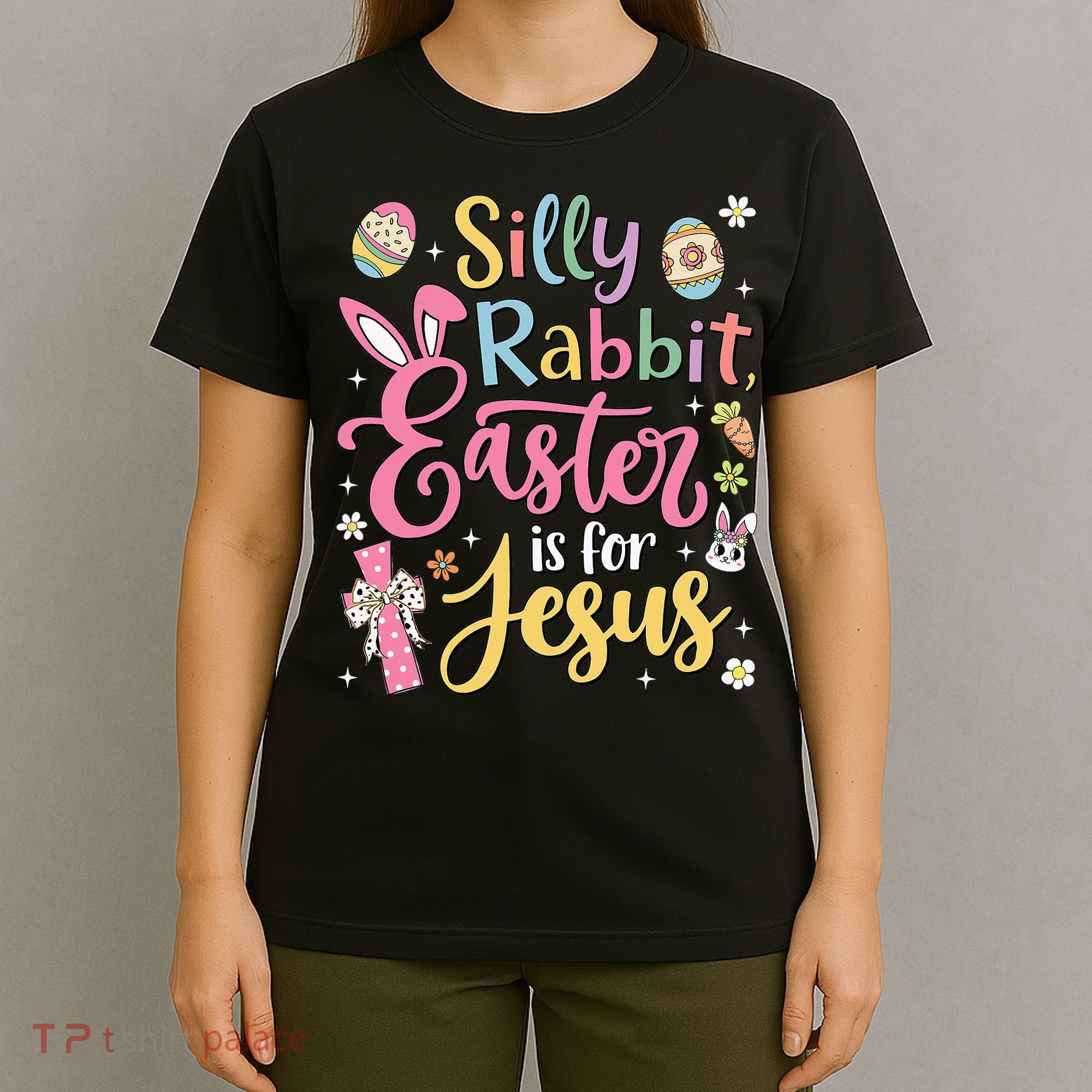 Silly Rabbit Easter Is For Jesus Cute Bunny Christian Faith T-Shirt