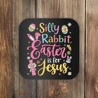Silly Rabbit Easter Is For Jesus Cute Bunny Christian Faith Coaster thumb 0