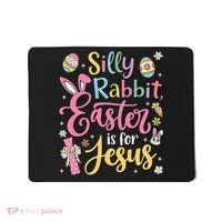 Silly Rabbit Easter Is For Jesus Cute Bunny Christian Faith Mousepad thumb 0
