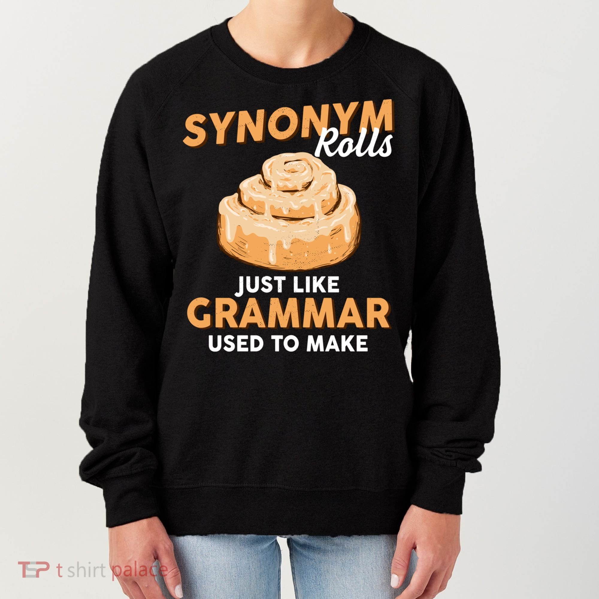 Synonym Rolls English Teacher Student Grammar Pun Learner Meaningful Gift Women's Sweatshirt