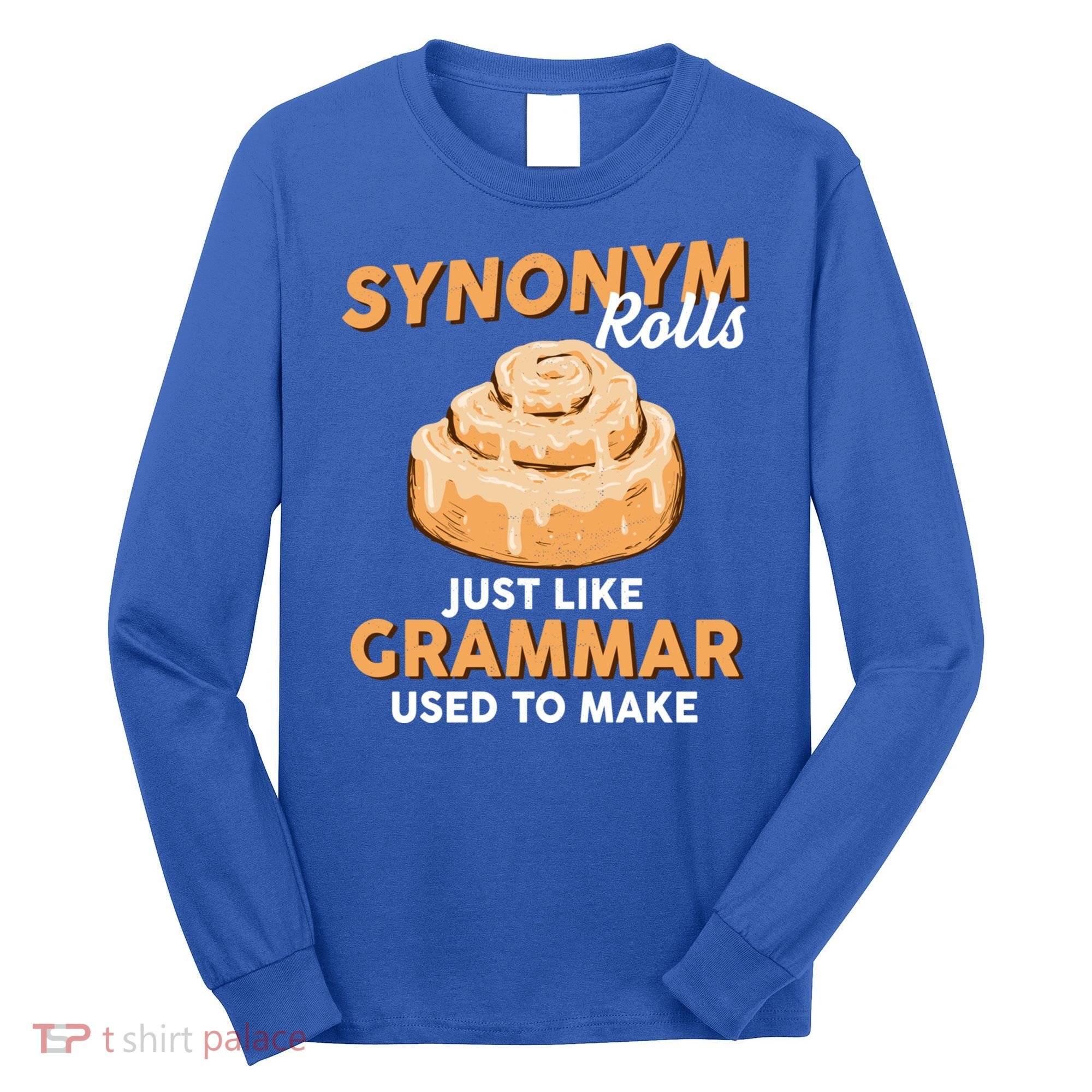 Synonym Rolls English Teacher Student Grammar Pun Learner Meaningful Gift Long Sleeve Shirt