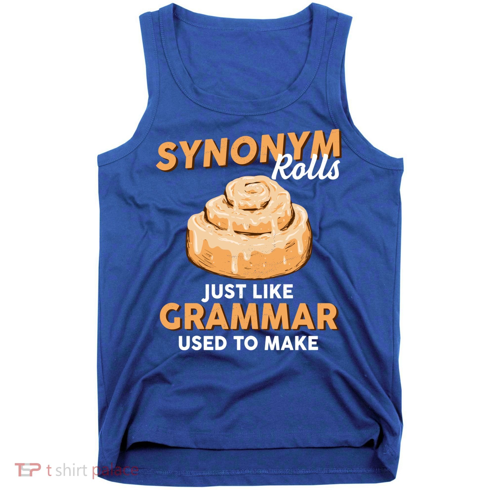 Synonym Rolls English Teacher Student Grammar Pun Learner Meaningful Gift Tank Top