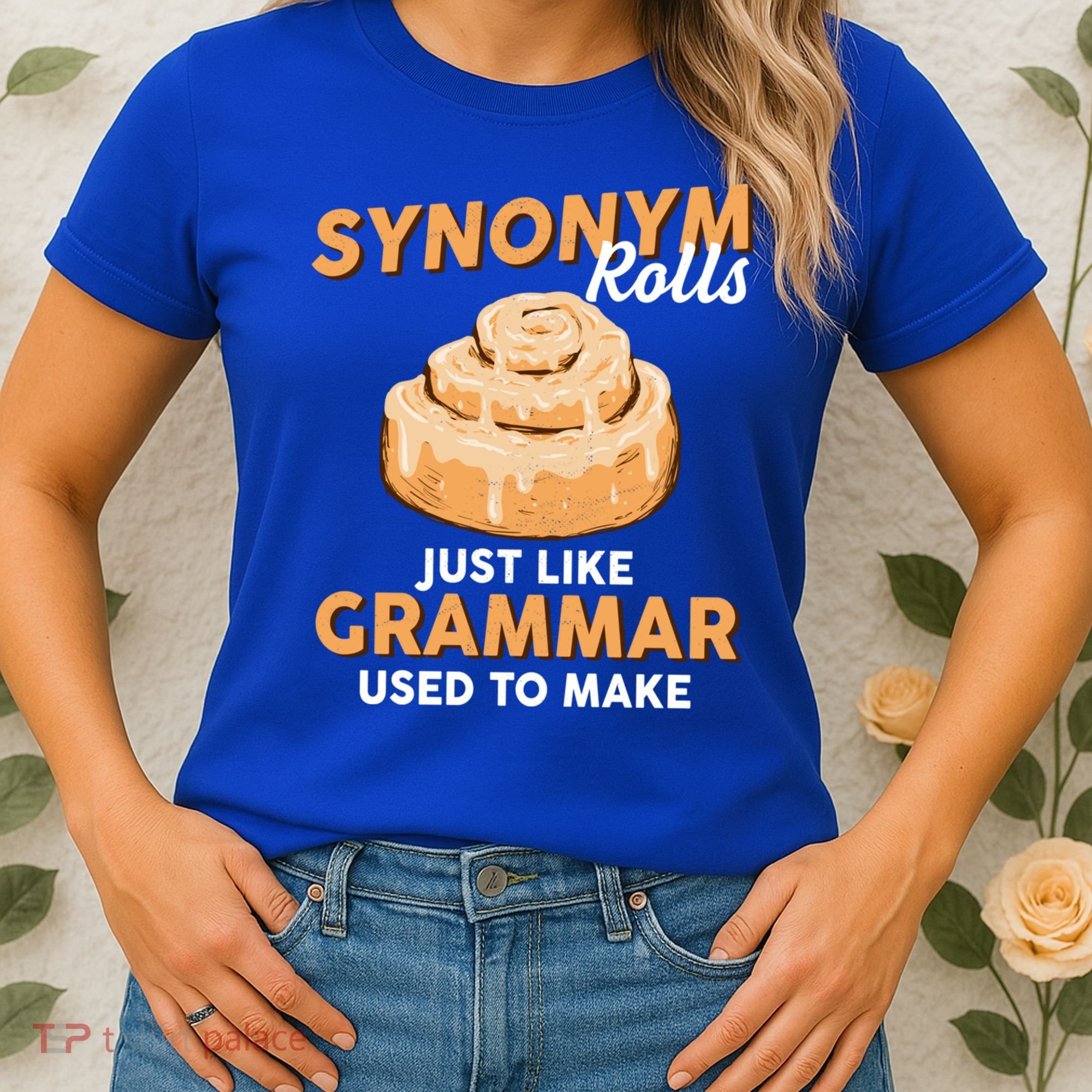 Synonym Rolls English Teacher Student Grammar Pun Learner Meaningful Gift Women's T-Shirt