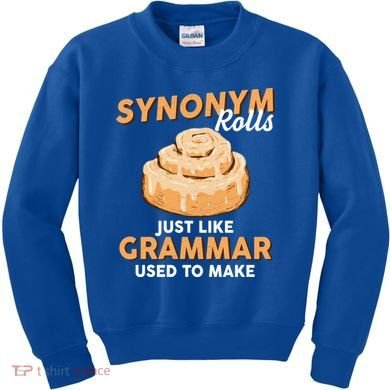 Synonym Rolls English Teacher Student Grammar Pun Learner Meaningful Gift Kids Sweatshirt