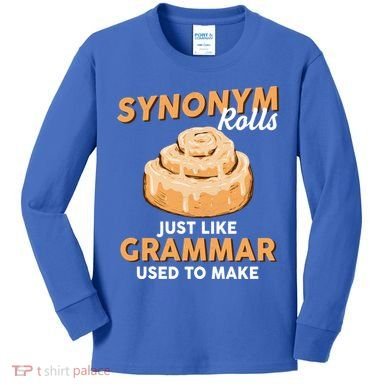 Synonym Rolls English Teacher Student Grammar Pun Learner Meaningful Gift Kids Long Sleeve Shirt