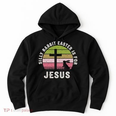 Silly Rabbit Easter Is For Jesus Retro Easter Christian Hoodie