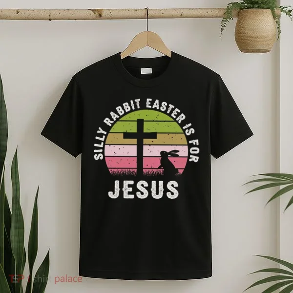 Silly Rabbit Easter Is For Jesus Retro Easter Christian T-Shirt