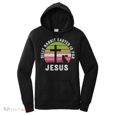 Silly Rabbit Easter Is For Jesus Retro Easter Christian Women's Hoodie