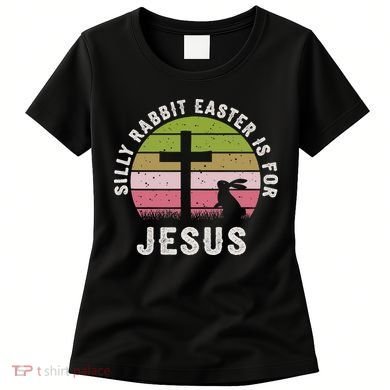 Silly Rabbit Easter Is For Jesus Retro Easter Christian Women's T-Shirt