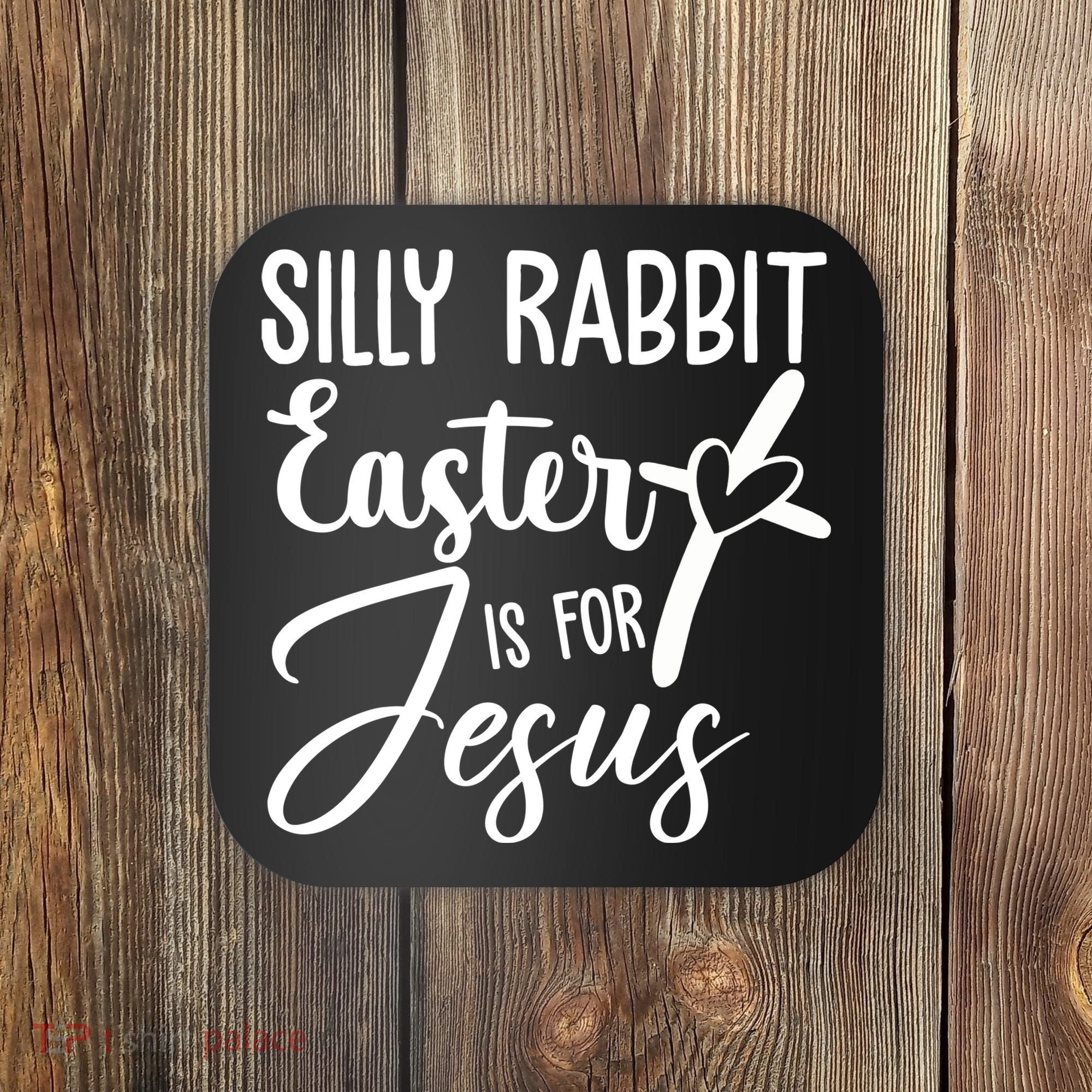 Silly Rabbit Easter Is For Jesus Cross Coaster