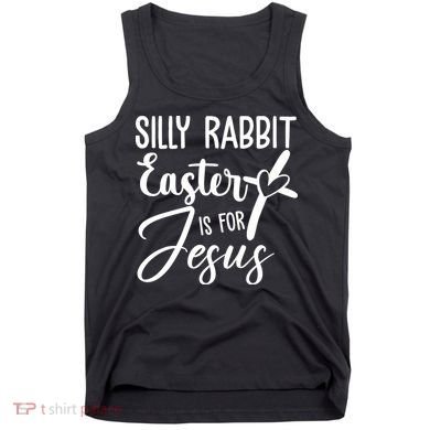 Silly Rabbit Easter Is For Jesus Cross Tank Top