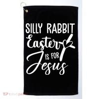 Silly Rabbit Easter Is For Jesus Cross Golf Towel thumb 0