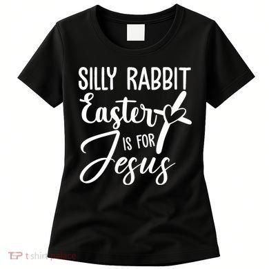 Silly Rabbit Easter Is For Jesus Cross Women's T-Shirt