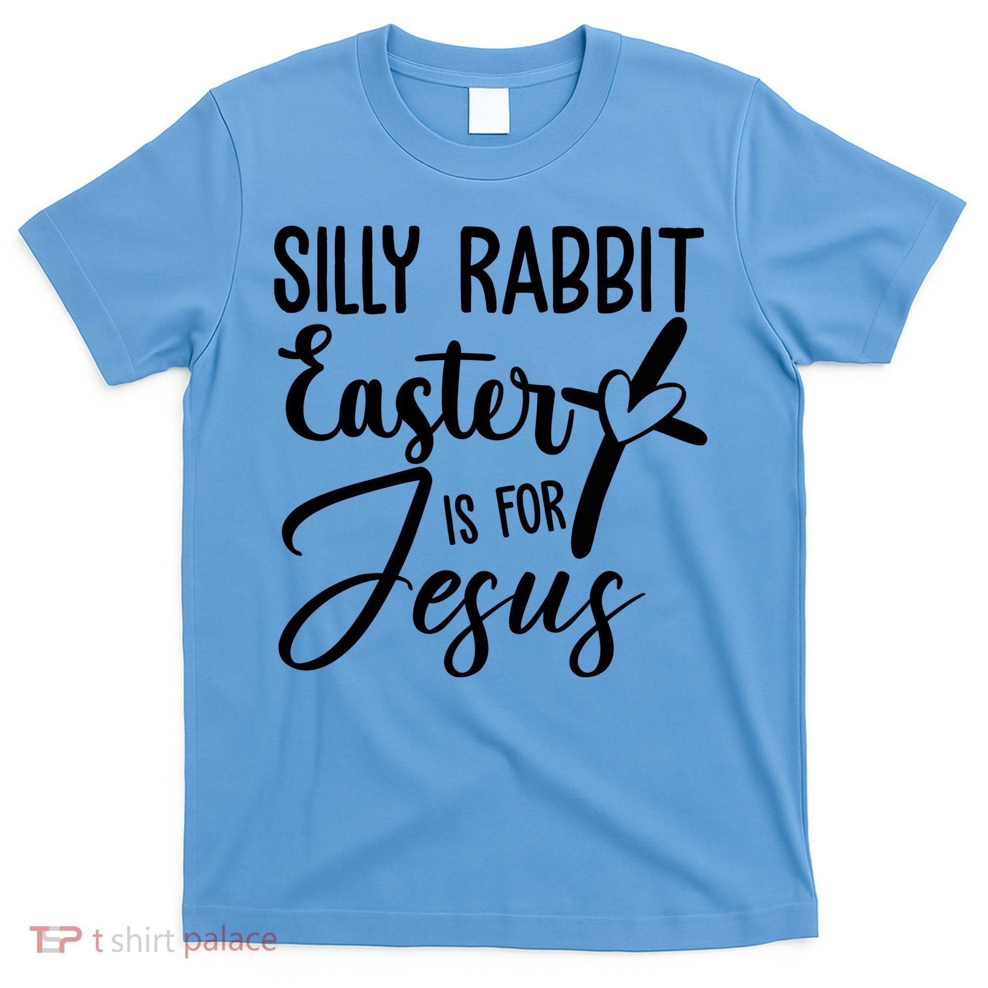 Silly Rabbit Easter Is For Jesus Cross T-Shirt