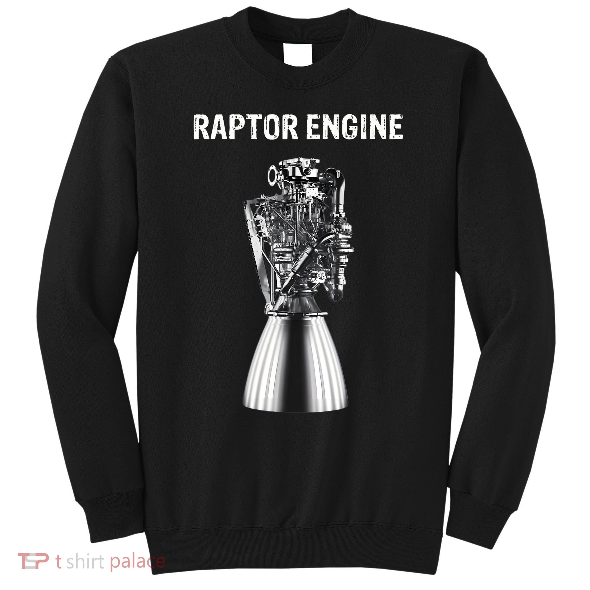 Starship Raptor Engine For Space Explorer & Rocket Scientist Sweatshirt