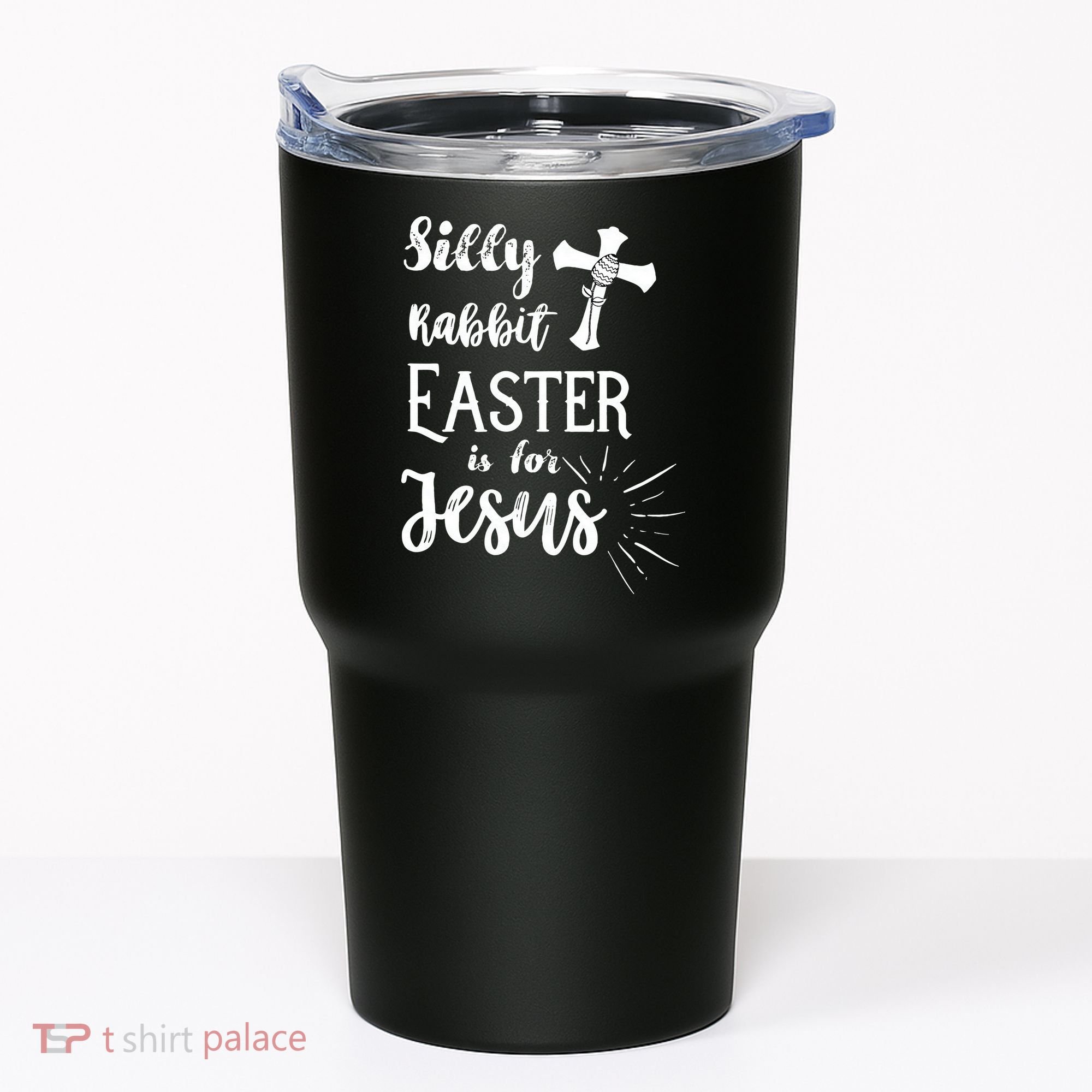 Silly Rabbit Easter Is For Jesus Christian Tumbler