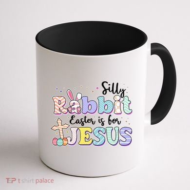 Silly Rabbit Easter Is For Jesus Coffee Mug back
